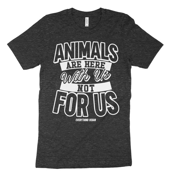 Animals Are Here With Us Not For Us Shirt 